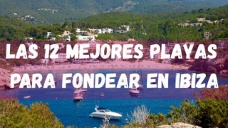 Las 12 mejores playas para fondear en Ibiza