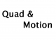 Quad & Motion